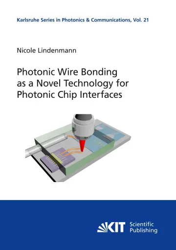 Cover of Photonic Wire Bonding as a Novel Technology for Photonic Chip Interfaces