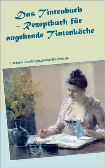 Cover of Das Tintenbuch - Rezeptbuch für angehende Tintenköche