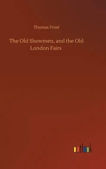 Cover of The Old Showmen, and the Old London Fairs