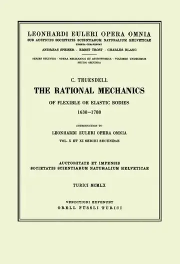 Cover of The rational mechanics of flexible or elastic bodies 1638 - 1788