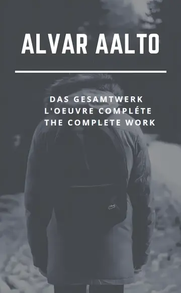 Cover of Alvar Aalto - Das Gesamtwerk / l'Oeuvre Complète / The Complete Work