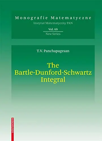 Cover of The Bartle-dunford-schwartz Integral