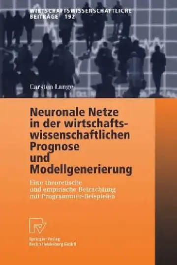 Cover of Neuronale Netze in Der Wirtschaftswissenschaftlichen Prognose Und Modellgenerierung