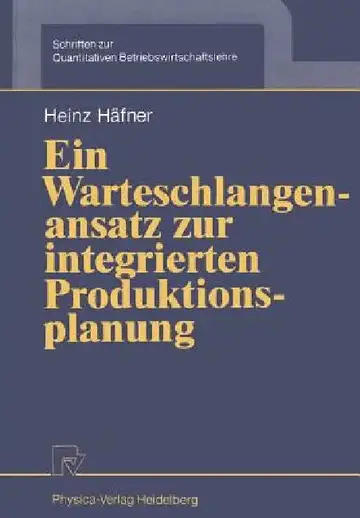 Cover of Ein Warteschlangenansatz Zur Integrierten Produktionsplanung