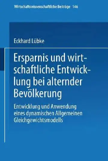 Cover of Ersparnis Und Wirtschaftliche Entwicklung Bei Alternder Bevölkerung