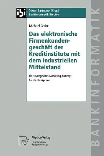 Cover of Das Elektronische Firmenkundengeschäft Der Kreditinstitute Mit Dem Industriellen Mittelstand