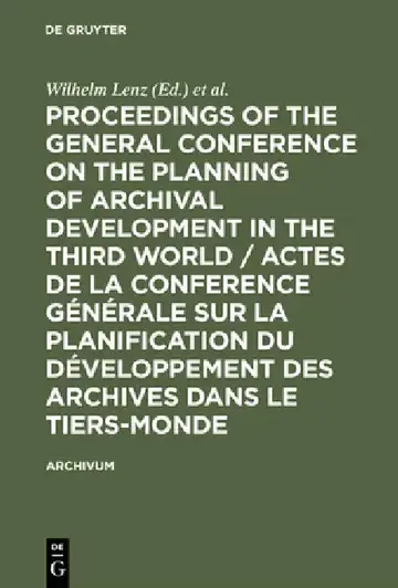 Cover of Proceedings of the General Conference on the Planning of Archival Development in the Third World / Actes de la Conference Générale Sur La Planificatio