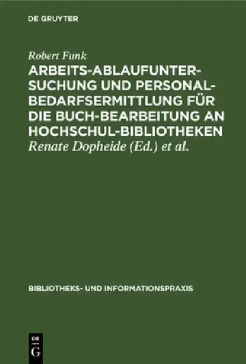 Cover of Arbeitsablaufuntersuchung und Personalbedarfsermittlung für die Buchbearbeitung an Hochschulbibliotheken