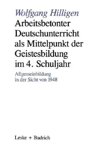 Cover of Arbeitsbetonter Deutschunterricht ALS Mittelpunkt Der Geistesbildung Im 4. Schuljahr