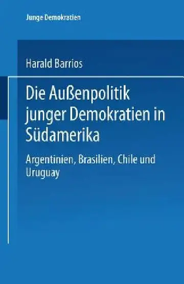 Cover of Die Außenpolitik Junger Demokratien in Südamerika