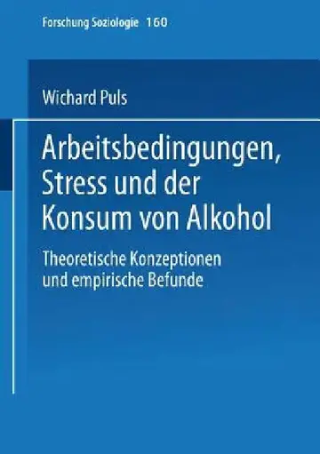 Cover of Arbeitsbedingungen, Stress Und Der Konsum Von Alkohol