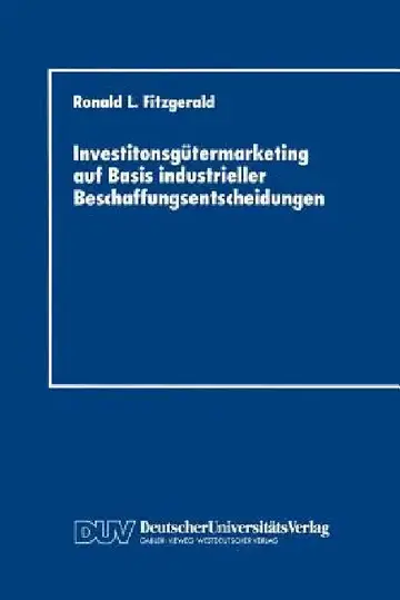 Cover of Investitonsgütermarketing Auf Basis Industrieller Beschaffungsentscheidungen