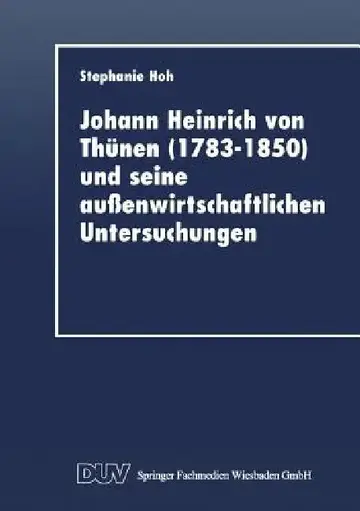 Cover of Johann Heinrich Von Thünen (1783-1850) Und Seine Außenwirtschaftlichen Untersuchungen