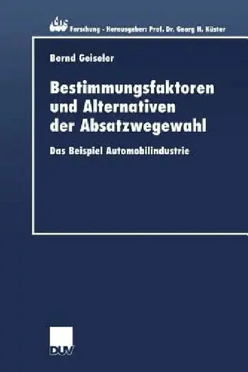 Cover of Bestimmungsfaktoren Und Alternativen Der Absatzwegewahl