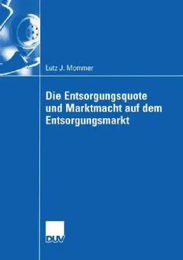 Cover of Die Entsorgungsquote Und Marktmacht Auf Dem Entsorgungsmarkt