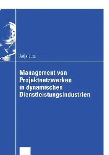 Cover of Management Von Projektnetzwerken in Dynamischen Dienstleistungsindustrien