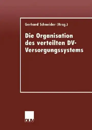 Cover of Die Organisation Des Verteilten DV-Versorgungssystems