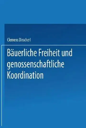 Cover of Bäuerliche Freiheit Und Genossenschaftliche Koordination