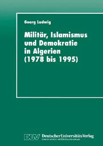 Cover of Militär, Islamismus Und Demokratie in Algerien (1978 Bis 1995)
