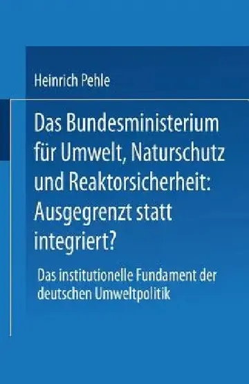 Cover of Das Bundesministerium Für Umwelt, Naturschutz Und Reaktorsicherheit
