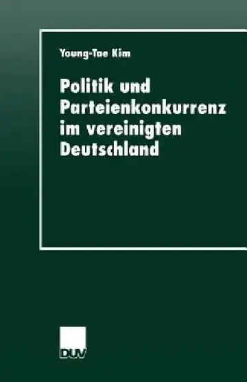 Cover of Politik Und Parteienkonkurrenz Im Vereinigten Deutschland