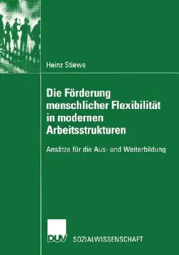 Cover of Die Förderung Menschlicher Flexibilität in Modernen Arbeitsstrukturen
