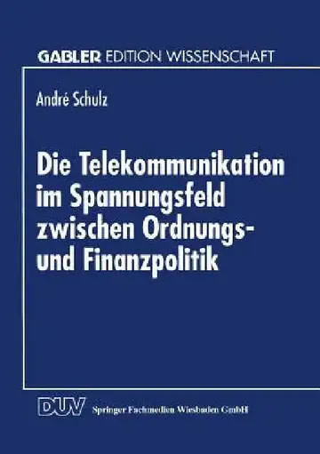 Cover of Die Telekommunikation Im Spannungsfeld Zwischen Ordnungs- Und Finanzpolitik