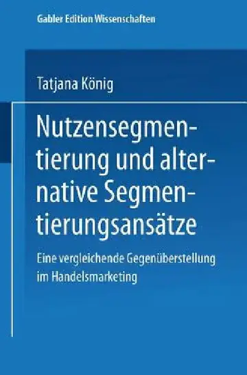Cover of Nutzensegmentierung Und Alternative Segmentierungsansätze