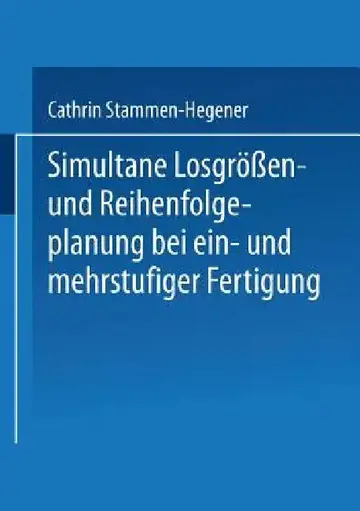Cover of Simultane Losgrößen- Und Reihenfolgeplanung Bei Ein- Und Mehrstufiger Fertigung