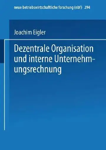Cover of Dezentrale Organisation Und Interne Unternehmungsrechnung
