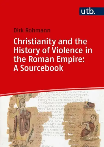 Cover of Christianity and the History of Violence in the Roman Empire