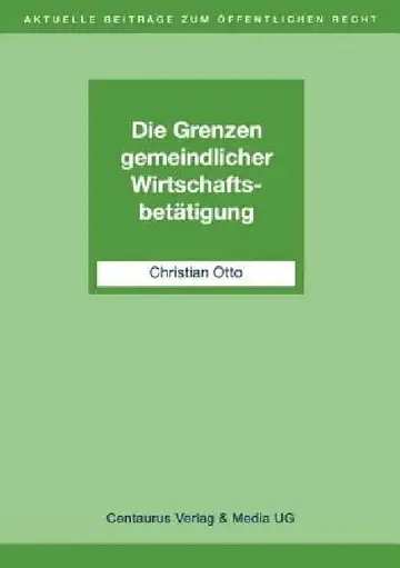 Cover of Die Grenzen Gemeindlicher Wirtschaftsbetätigung