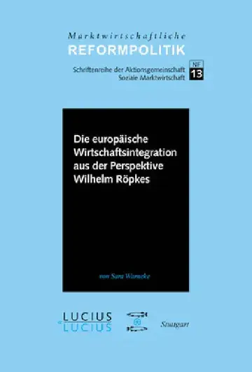 Cover of Die Europäische Wirtschaftsintegration Aus Der Perspektive Wilhelm Röpkes