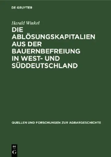 Cover of Die Ablösungskapitalien Aus Der Bauernbefreiung in West- Und Süddeutschland