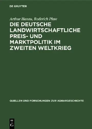 Cover of Die deutsche landwirtschaftliche Preis- und Marktpolitik im Zweiten Weltkrieg