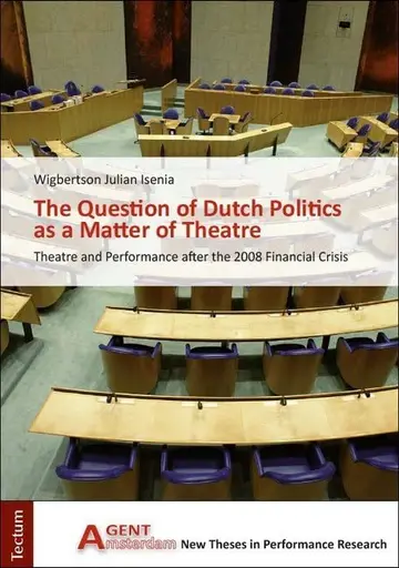 Cover of The Question of Dutch Politics as a Matter of Theatre