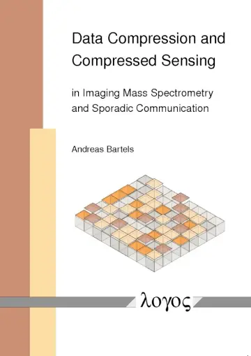 Cover of Data Compression and Compressed Sensing in Imaging Mass Spectrometry and Sporadic Communication
