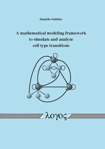 Cover of A Mathematical Modeling Framework to Simulate and Analyze Cell Type Transitions