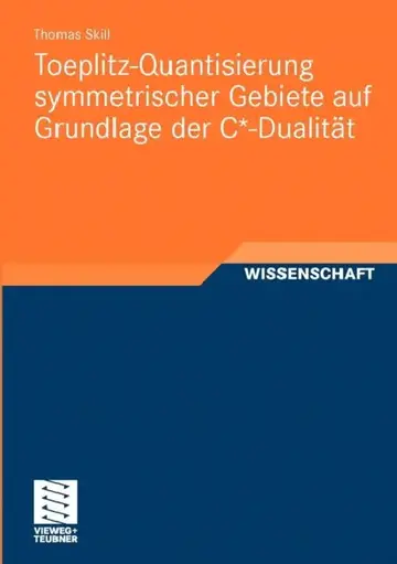 Cover of Toeplitz-Quantisierung Symmetrischer Gebiete Auf Grundlage Der C*-Dualität