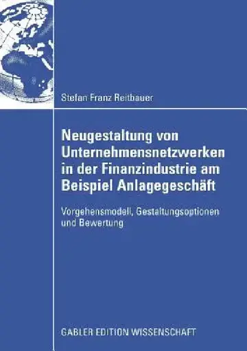 Cover of Neugestaltung Von Unternehmensnetzwerken in Der Finanzindustrie Am Beispiel Anlagegeschäft