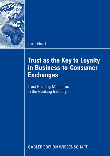 Cover of Trust as the Key to Loyalty in Business-to-Consumer Exchanges