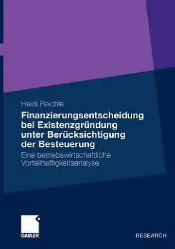 Cover of Finanzierungsentscheidung Bei Existenzgründung Unter Berücksichtigung Der Besteuerung