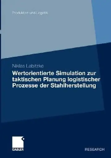 Cover of Wertorientierte Simulation Zur Taktischen Planung Logistischer Prozesse Der Stahlherstellung