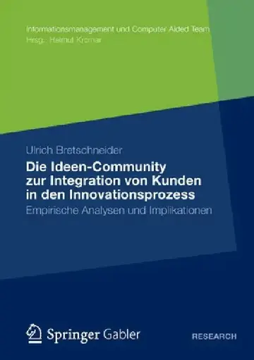 Cover of Die Ideen Community Zur Integration Von Kunden in Die Frühen Phasen Des Innovationsprozesses