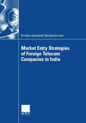 Cover of Market Entry Strategies of Foreign Telecom Companies in India