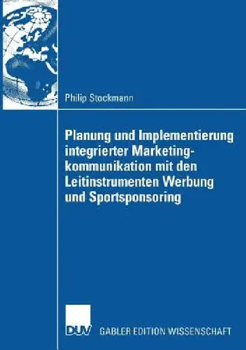 Cover of Planung Und Implementierung Integrierter Marketingkommunikation Mit Den Leitinstrumenten Werbung Und Sportsponsoring