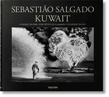 Cover of Sebastiao Salgado. Kuwait. A Desert on Fire