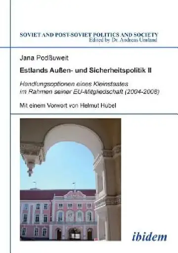 Cover of Estlands Außen- und Sicherheitspolitik II. Handlungsoptionen eines Kleinstaates im Rahmen seiner EU-Mitgliedschaft (2004-2008)