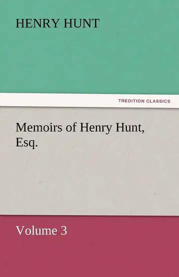 Cover of Memoirs of Henry Hunt, Esq