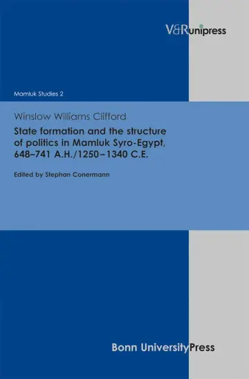 Cover of State Formation and the Structure of Politics in Mamluk Syro-Egypt, 648-741 A.H./1250-1340 C.E